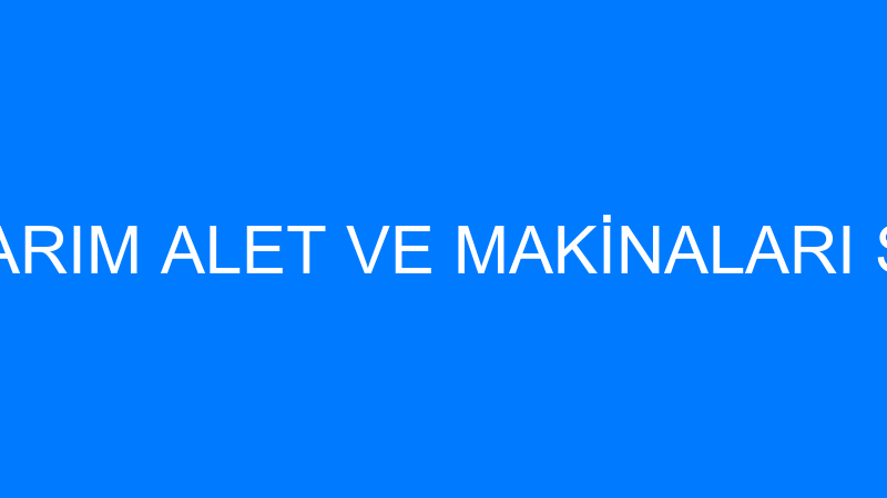 ÇEKİÇKESEN TARIM ALET VE MAKİNALARI SANAYİ VE TİCA