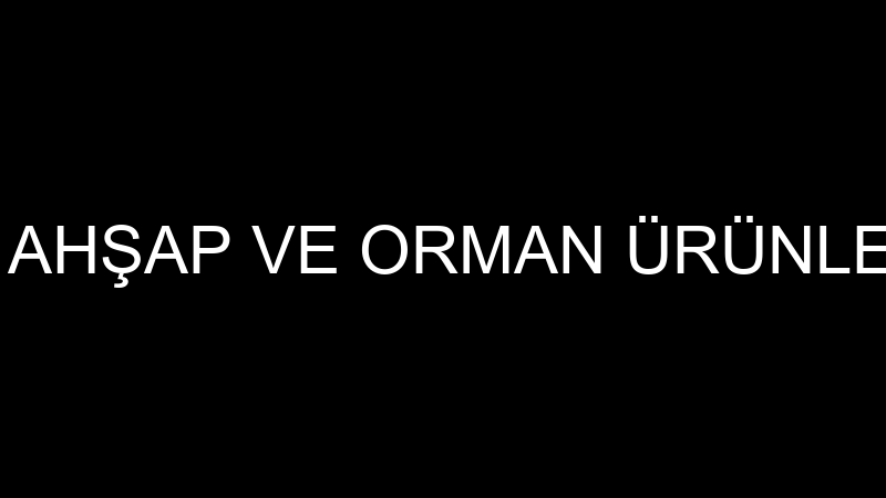 SU COLLECTION AHŞAP VE ORMAN ÜRÜNLERİ İMALAT NAKLİ