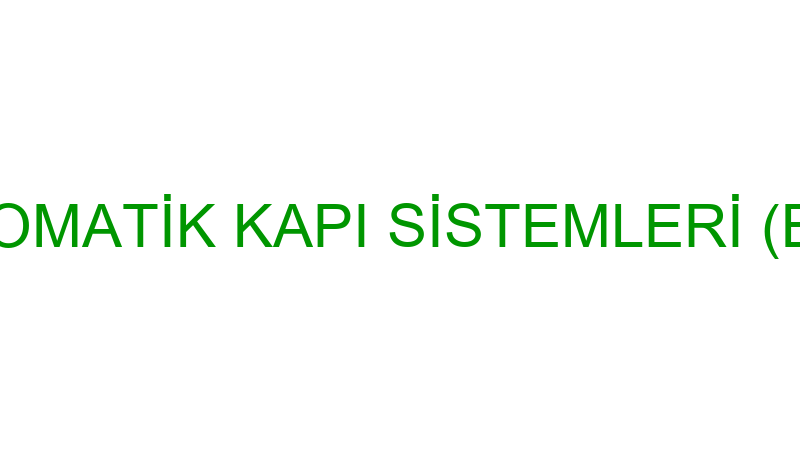 KEPTAŞ OTOMATİK KAPI SİSTEMLERİ (Birkan Yalçın)