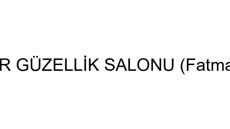 ŞEBNEM GÜLER GÜZELLİK SALONU (Fatma Şebnem Güler)