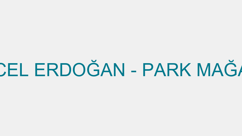 YÜCEL ERDOĞAN - PARK MAĞAZA