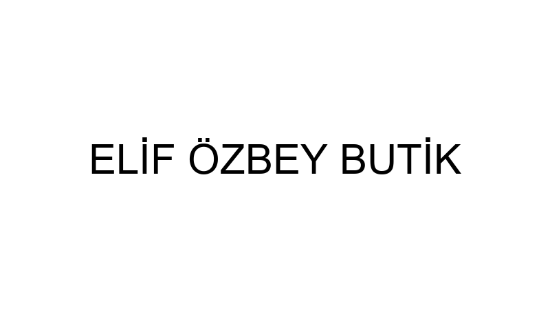 ELİF ÖZBEY BUTİK