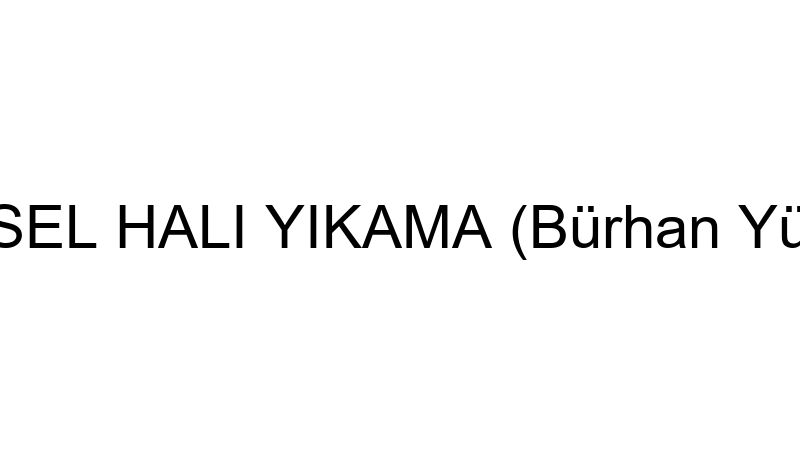 YÜKSEL HALI YIKAMA (Bürhan Yüksel)