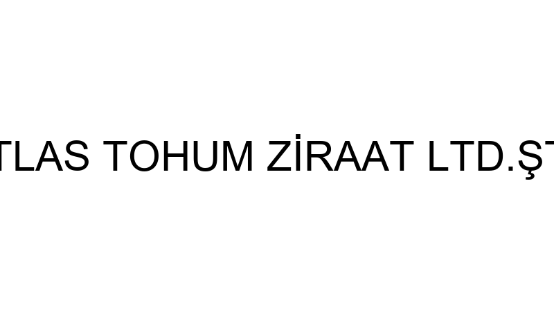 ATLAS TOHUM ZİRAAT LTD.ŞTİ.