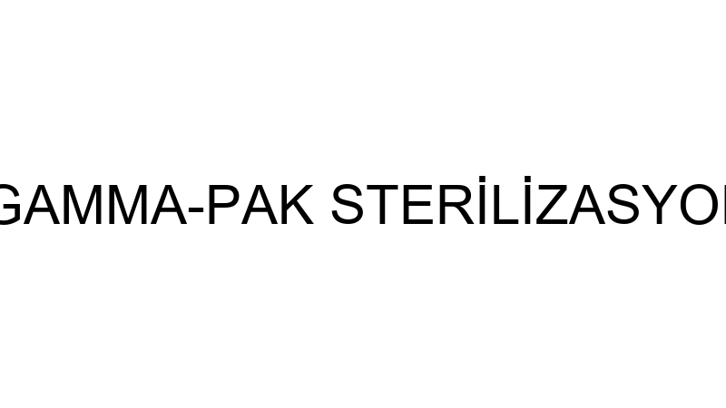 GAMMAPAK - GAMMA-PAK STERİLİZASYON SAN.TİC.A.Ş.