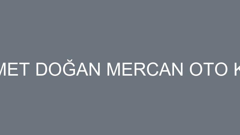 MEHMET DOĞAN MERCAN OTO KLİMA