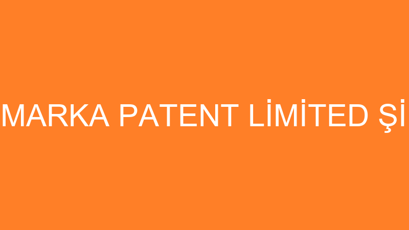 ÖZEL MARKA PATENT LİMİTED ŞİRKETİ