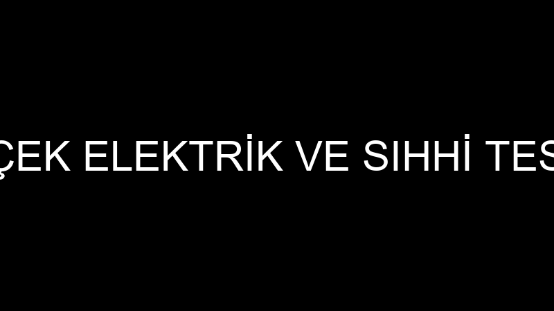GERÇEK ELEKTRİK VE SIHHİ TESİSAT