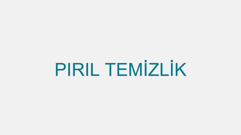 PIRIL TEMİZLİK