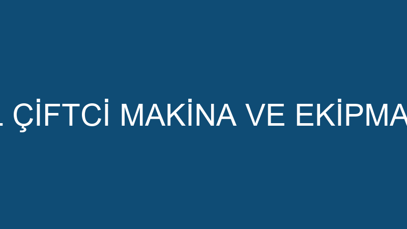 CELAL ÇİFTCİ MAKİNA VE EKİPMANLARI