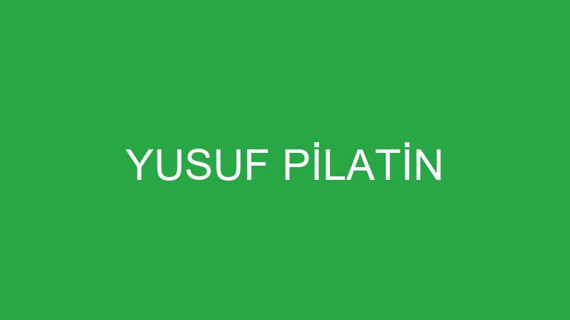 YUSUF PİLATİN - Green Turkey Öğrenci̇ Hi̇zmetleri̇ Ve Genel Ti̇caret L -  