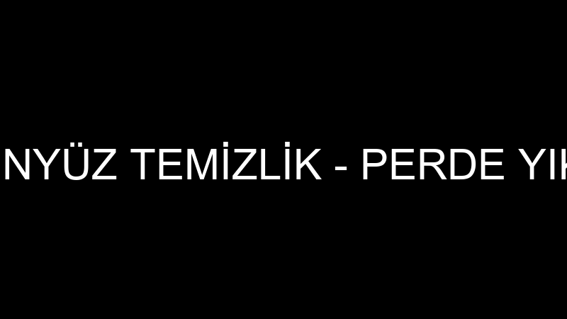 GÜLENYÜZ TEMİZLİK - PERDE YIKAMA