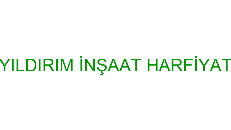 YILDIRIM İNŞAAT HARFİYAT