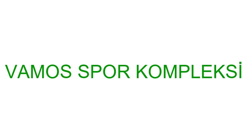 VAMOS SPOR KOMPLEKSİ