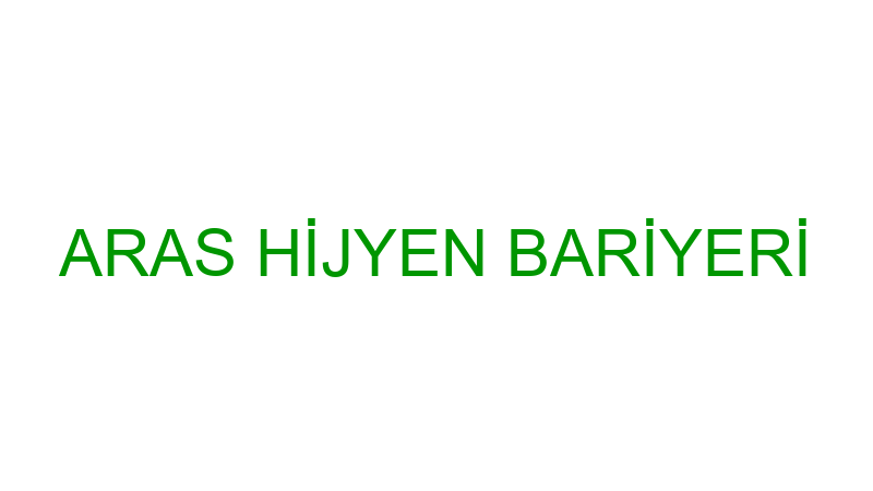ARAS HİJYEN BARİYERİ