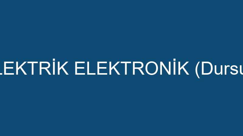 GÜVEN ELEKTRİK ELEKTRONİK (Dursun Çolaker)