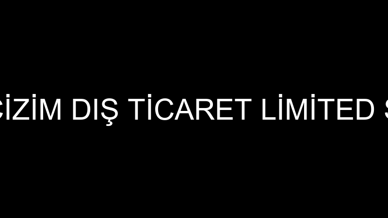 TULIN ÇİZİM DIŞ TİCARET LİMİTED ŞİRKETİ