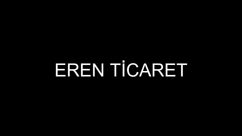 EREN TİCARET