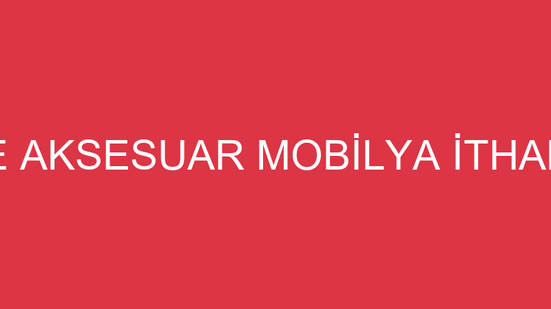 SULTAN DÖŞEME AKSESUAR MOBİLYA İTHALAT İHRACAT LİM