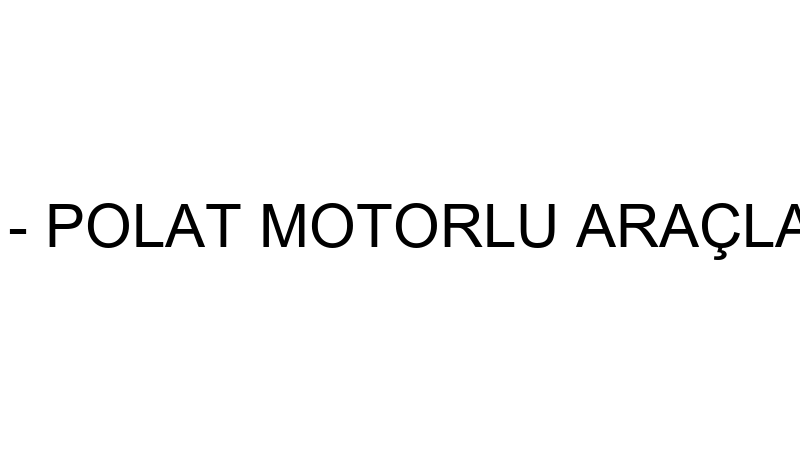 POLAT LASTİK - POLAT MOTORLU ARAÇLAR TİC.LTD.ŞTİ.