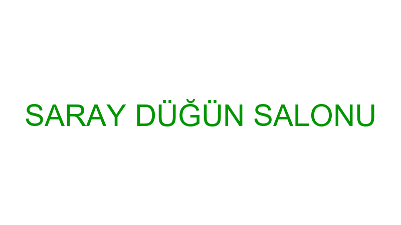 SARAY DÜĞÜN SALONU