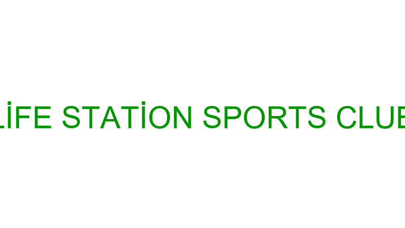LİFE STATİON SPORTS CLUB
