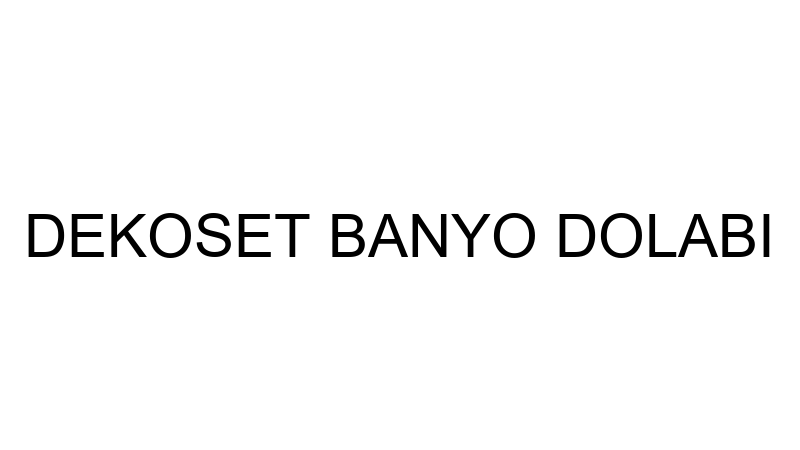 DEKOSET BANYO DOLABI