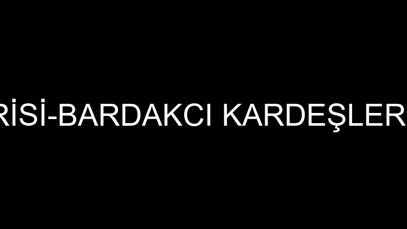 PİYANO GALERİSİ-BARDAKCI KARDEŞLER ALİ BARDAKÇI