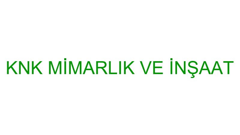 KNK MİMARLIK VE İNŞAAT