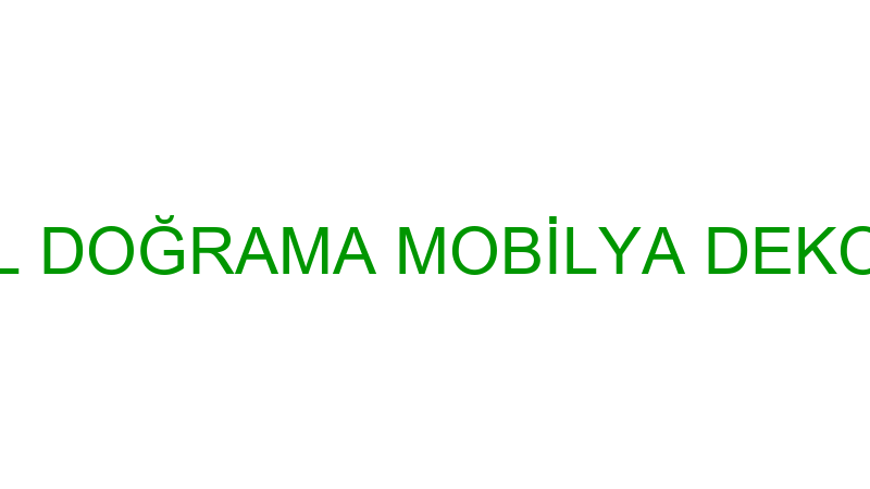 TEKNİKEL DOĞRAMA MOBİLYA DEKORASYON