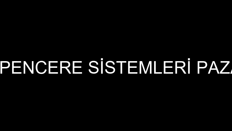 ENSAN KAPI VE PENCERE SİSTEMLERİ PAZARLAMA SANAYİ