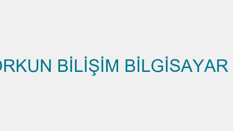 ÖZEL ORKUN BİLİŞİM BİLGİSAYAR KURSU