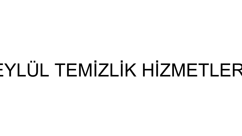 EYLÜL TEMİZLİK HİZMETLERİ