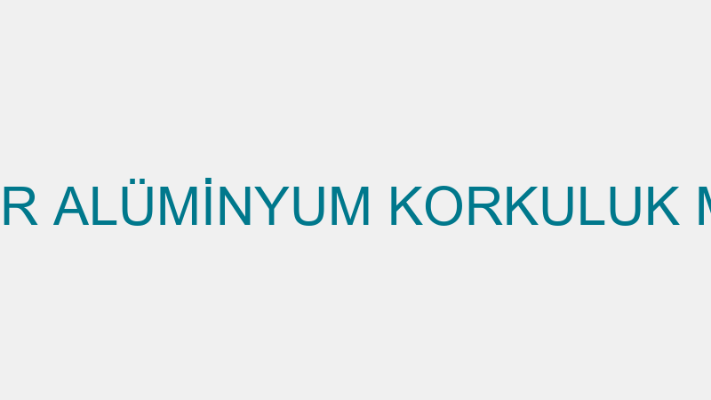 ALKOMER ALÜMİNYUM KORKULUK MERKEZİ