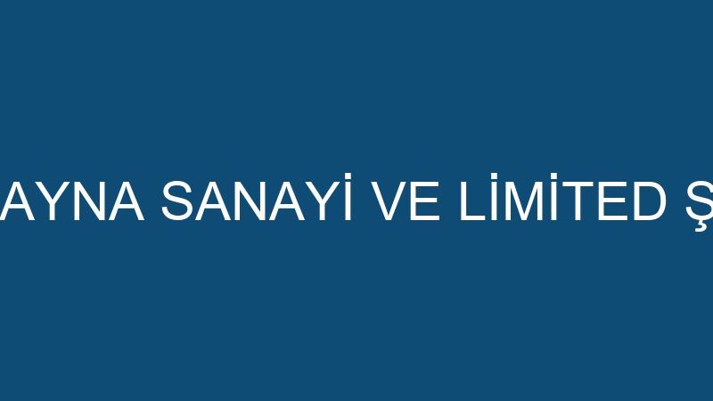 7 CAM AYNA SANAYİ VE LİMİTED ŞİRKETİ