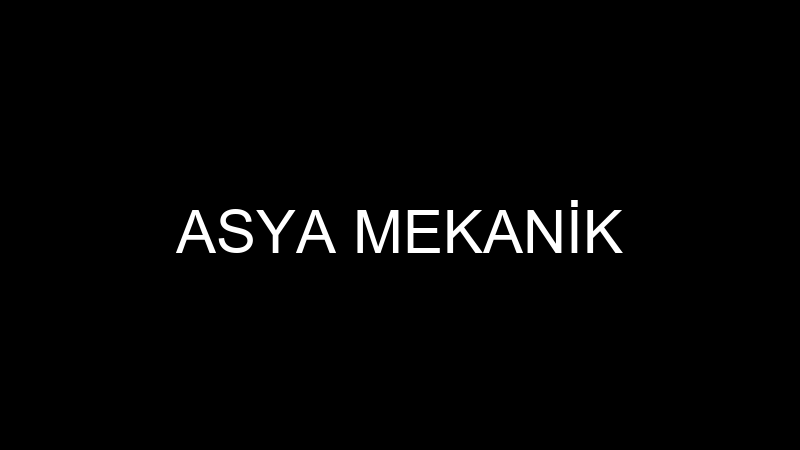 ASYA MEKANİK