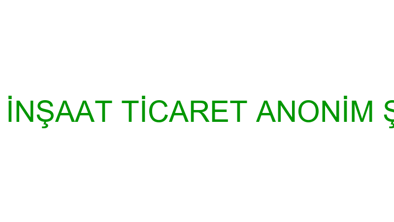 ACIMIŞ İNŞAAT TİCARET ANONİM ŞİRKETİ