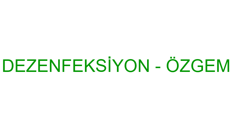 ÖZGEM İLAÇLAMA DEZENFEKSİYON - ÖZGEM GROUP KUYUMCU