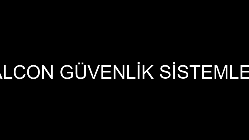 FALCON GÜVENLİK SİSTEMLERİ