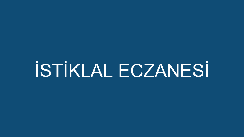 İSTİKLAL ECZANESİ