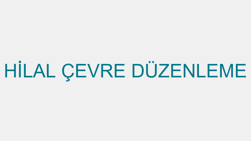 HİLAL ÇEVRE DÜZENLEME