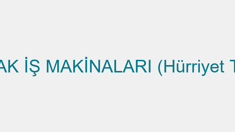 İŞMAK İŞ MAKİNALARI (Hürriyet Tıkır)