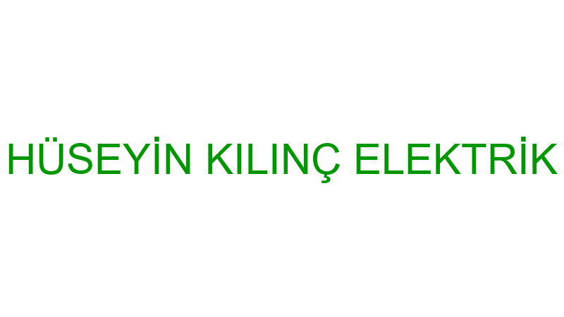 HÜSEYİN KILINÇ ELEKTRİK