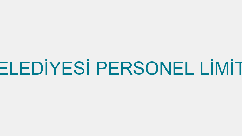 SALARHA BELEDİYESİ PERSONEL LİMİTED ŞİRKETİ
