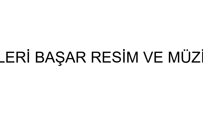 ÖZEL GALERİ BAŞAR RESİM VE MÜZİK KURSU