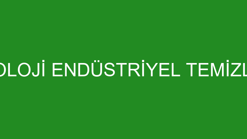 RHEATEC TEKNOLOJİ ENDÜSTRİYEL TEMİZLİK ANONİM ŞİRK
