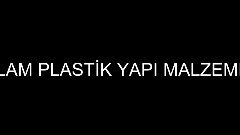 PLASLAM PLASTİK YAPI MALZEMELERİ