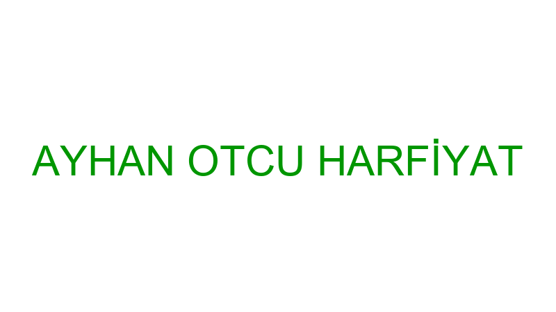AYHAN OTCU HARFİYAT