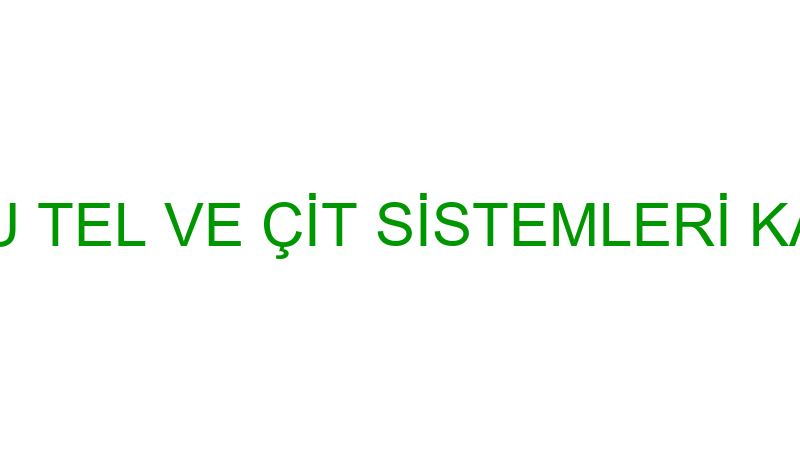 AÇIKOĞLU TEL VE ÇİT SİSTEMLERİ KADİR AÇIK