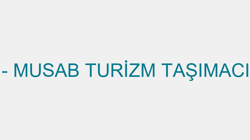 PERVA TURİZM - MUSAB TURİZM TAŞIMACILIK İNŞAAT TAA
